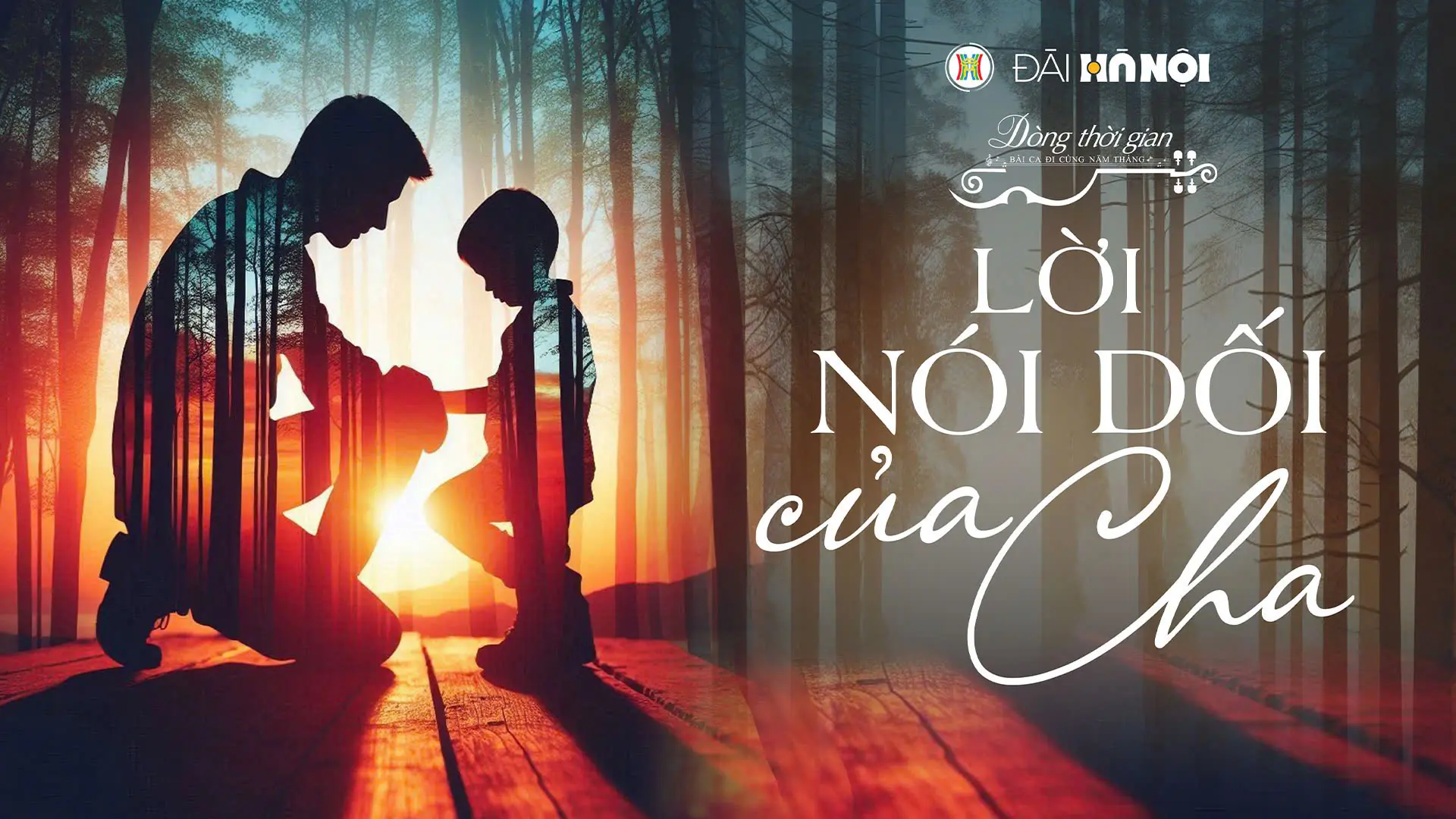 Dòng thời gian - Bài ca đi cùng năm tháng: Lời nói dối của cha